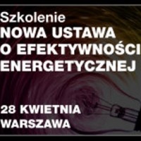 Nowa ustawa o efektywności energetycznej – szkolenie, 28.04.2016